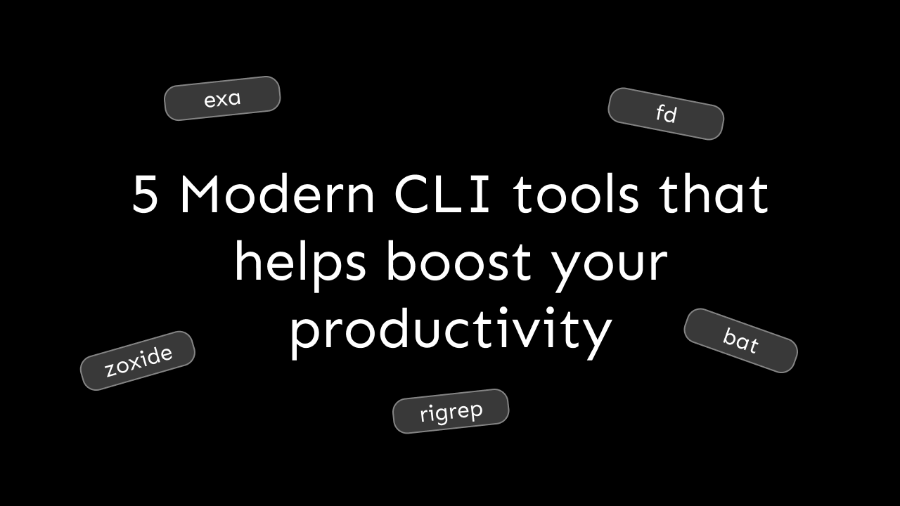 5 Modern CLI tools that help boost your productivity