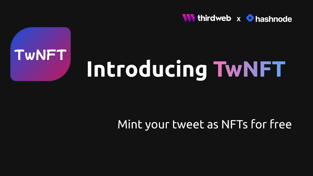 TwNFT - Mint your tweets as NFTs easily and for free